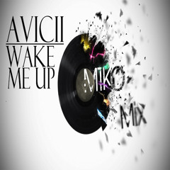 Avicii - Wake Me Up [M1KO MIX]