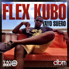 Yayo Suero - Flex Kubo (Dot Black Media)