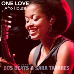 One Love Afro House Remix -- Sara Tavares & BCS Beats