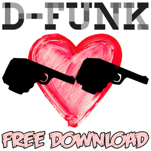 D-Funk... 'Bang Bang Love' ***FREE DOWNLOAD***
