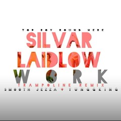 Work (Trampoline Remix)ft Smooth Jezza & YungKing