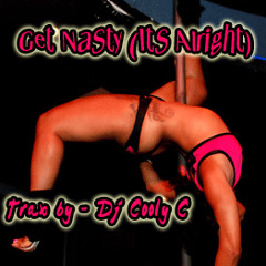 Get Nasty (Its Alright)