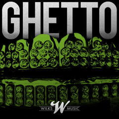 Wilks - Ghetto