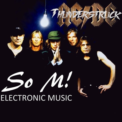 Ac Dc Thunderstruck So M Remix By Xose M Free Listening On Soundcloud
