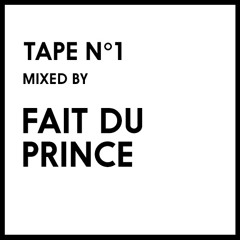 Tape Of Essence N°1 mixed by Fait Du Prince