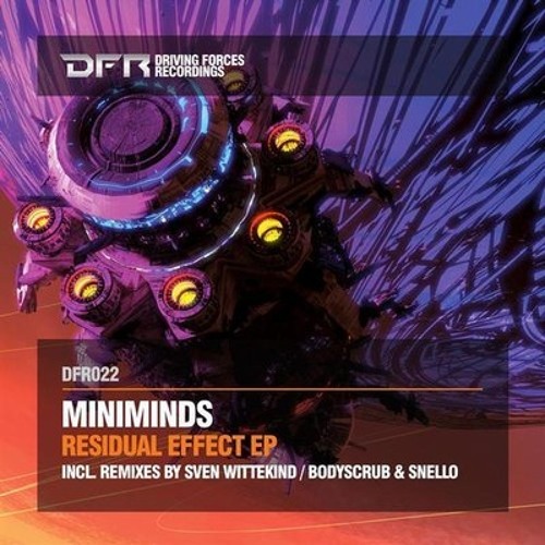 Miniminds - Residual Effect (Bodyscrub & Snello Remix) [Driving Forces Recordings]