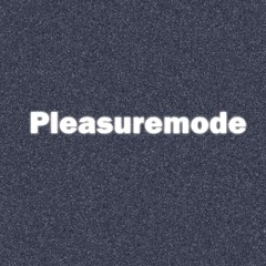 Pleasuremode