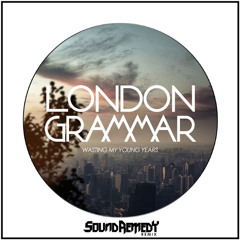London Grammar - Wasting My Young Years (Sound Remedy Remix)