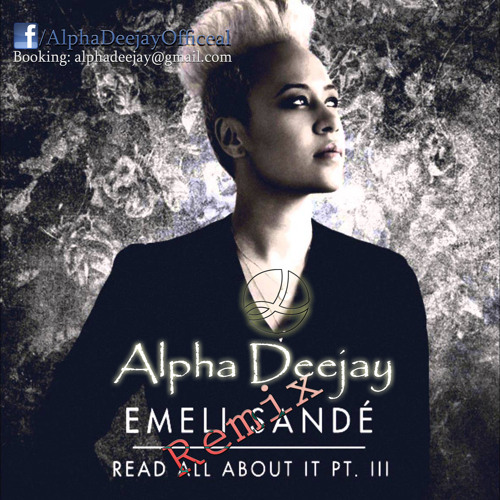 Emeli Sandé - Read All About It (REMIX) Alpha Deejay