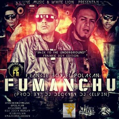 FRANKIE BOY FT. POLACO TEMA- FUMANCHU- PROD. BY DJ DICKY DJ KELVIN