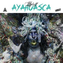 Hydeff - Ayahuasca (LkDwn2ThaClds)
