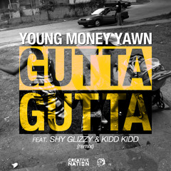 "Gutta Gutta" (remix) feat. Shy Glizzy & Kidd Kidd