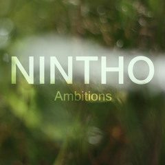 Nintho - Ambitions