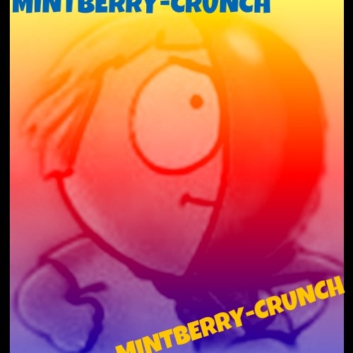 Who is Mintberry Crunch?