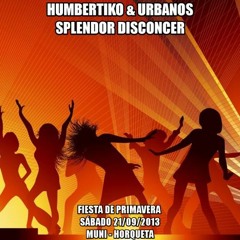 Humbertiko & Urbanos Splendor Disconcer Fiesta De Primavera