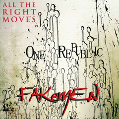 One Republic "All the right moves" - Fakemen version