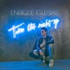 Enrique Iglesias - Turn The Night Up (Miguel Vargas Dirty Mix)
