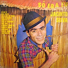 Jacinto Silva - O Negocio é andar só