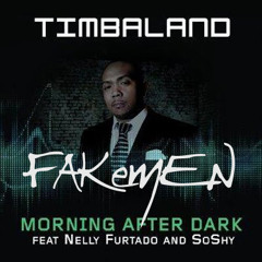 Timbaland ft. Nelly Furtado & SoShy "Morning after dark" - Fakemen version