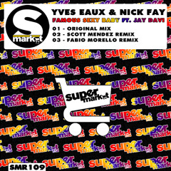 Yves Eaux & Nick Fay Feat. Jay Davi - Famous Sexy Baby (Scott Mendez Remix)