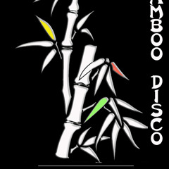 Bamboo Disco