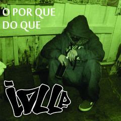 Iolle ft. Nidjo - O Por Que Do Que ( A Reza Do Bebum - Mosca Branca Records )