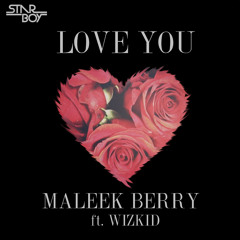 Maleek Berry - Love You Ft Wizkid