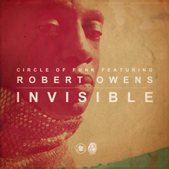 Circle Of Funk Ft. Robert Owens - Invisible (COF Original Mix, Instrumental & Flex's Garage Mix)