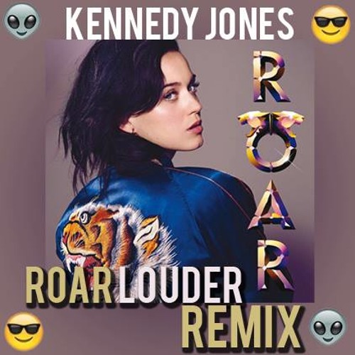 Katy Perry - Roar (Kennedy Jones ROAR LOUDER Remix)