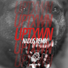 Travi$ Scott - Uptxwn(Nadus Remix)