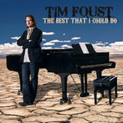 Tim Foust - The Best That I Could Do