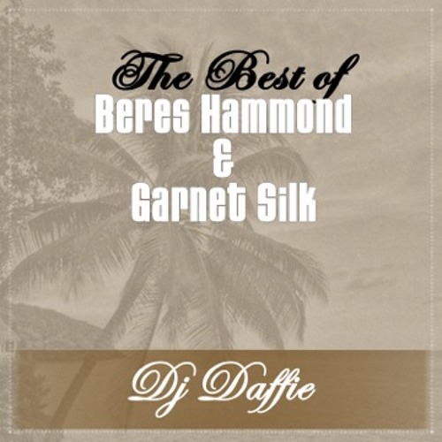 BEST OF BERES HAMMOND AND GARENT SILK