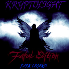 Dark Legend (Fatal Edition) by Kryptolight