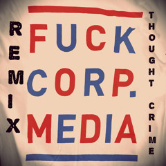 Persetan Media! (voluntary REMIX - by Thought Crime)