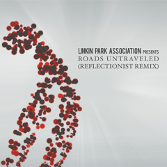 Roads Untraveled (Reflectionist Remix) [LPAssociation.com]