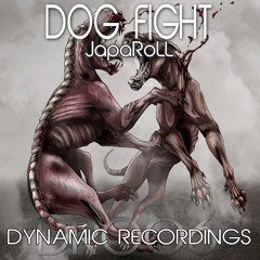 JapaRoLL - Dog Fight (Original Mix)  **OUT NOW!!**