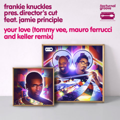 FK pres. Director's Cut feat. Jamie Principle - Your Love (Tommy Vee, Mauro Ferrucci & Keller Remix)