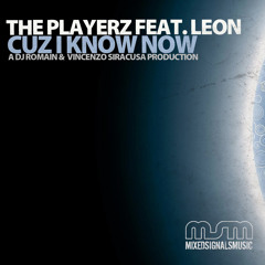 The Playerz ft Leon Dorrill - Cuz I Know Now (Main Mix)