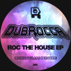 DubRocca - Roc The House EP [Mini-Mix]