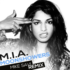 Mike Savi - Moonshowers (M.I.A. Remix)