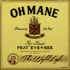 Oh Mane - Feat. Eye N See (Produced By 5th Seal)