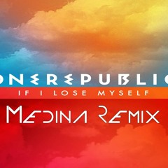 OneRepublic - If I Lose Myself ( Medina Remix ) [preview]