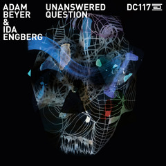 DC117 - Adam Beyer & Ida Engberg - Unanswered Question - Dense & Pika Remix - Drumcode