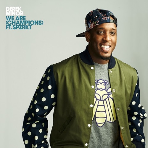 Derek Minor - We Are (Champions) (feat. SPZRKT)