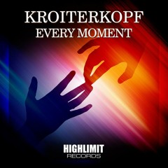 Kroiterkopf - Every Moment (Original Mix)