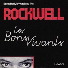 Rockwell - Somebody's Watching Me ( Les Bons Vivants Rework )