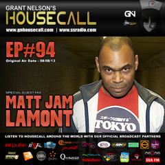 F/D'load: Matt Jam Lamont Guest Mix - Grant Nelson's Housecall Episode #94 08.08.13