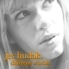 Different Worlds - Jes Hudak ft. George Krikes