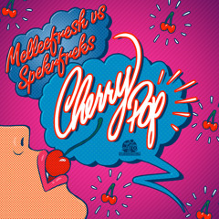 Melleefresh vs SpekrFreks / Cherry Pop (Original Mix)