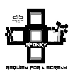 SPONKY - Requiem For A Scream (Original Mix) Out Now !